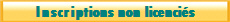 Inscriptions non licencis 